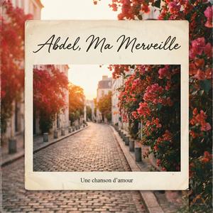 Abdel, ma merveille