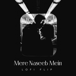 Mere Naseeb Mein (Lofi Flip)