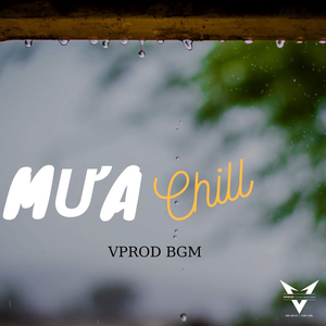 Mưa Chill (VPROD BGM)