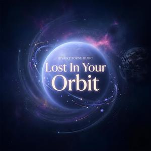 Lost In Your Orbit