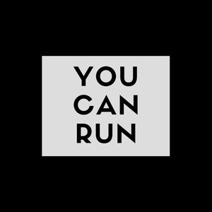 You Can Run