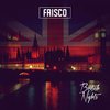 Frisco - Your Gonna Like It