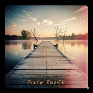 Another Day Old