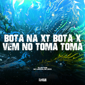 Bota na Xt Bota X Vem no Toma Toma