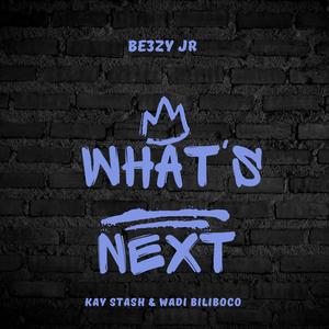 What's Next ? (feat. Wadi BILIboco & Kay Stash)