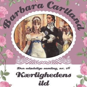 Kærlighedens ild - Barbara Cartland - Den udødelige samling 26, del068