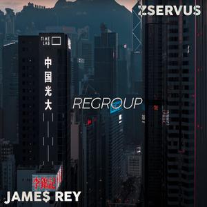 Regroup (feat. Jame$ Rey)
