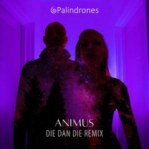Animus (Die Dan Die Remix)