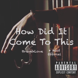 How Did It Come To This (feat. Most Official)