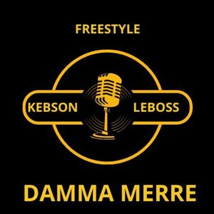 KEBSON LE BOSS RAP FREESTYLE DAMMA MERRE