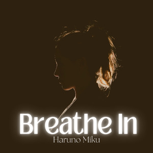 Breathe In