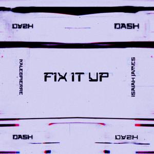 FIX IT UP (feat. Isaiah James)