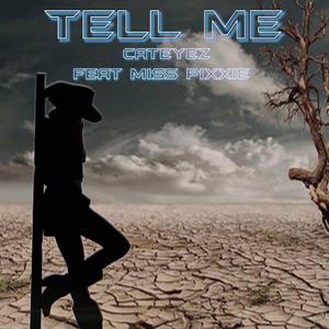 Tell Me (feat. Miss Pixxie)