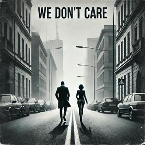 We Don't Care (feat. Felix)