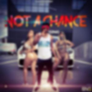 Not a Chance