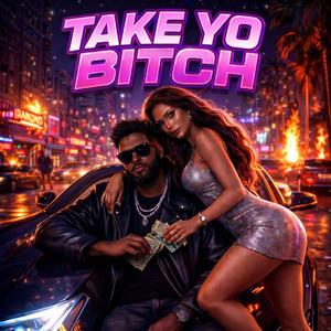 Take Yo Bitch