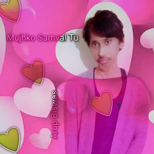 Mujhko Samval Tu