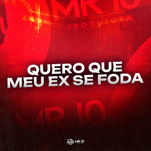Quero Que Meu Ex Se Foda