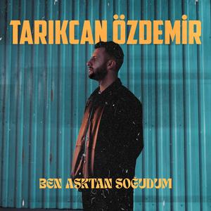 Ben Aşktan Soğudum