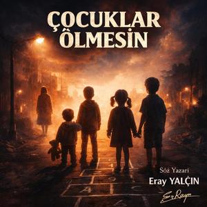 ÇOCUKLAR ÖLMESİN