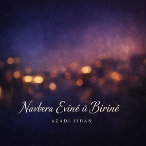 Navê Te Li Dilê Min E