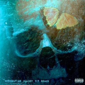 Halsey-Without Me（Y.T remix）