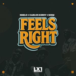 Feels Right (feat. Carlos Kerry & Nism)