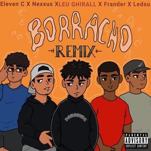 Borracho (feat. JESUS JG, Ledsu, Eleven C, Leu Ghirall & Nexxus) (Remix)