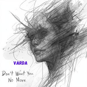Don't Want You No More