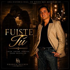 Fuiste tú