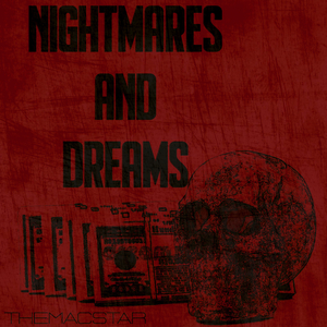Nightmares & Dreams