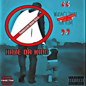 Wasn't There For Him