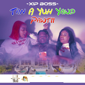 Tan a Yuh Yawd Pawtii