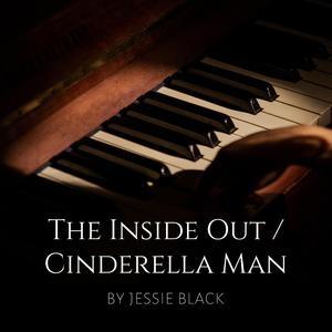 The Inside Out / Cinderella Man (Medley)