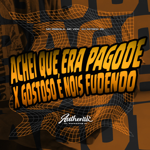 Achei Que Era Pagode X Gostoso É Nois Fudendo