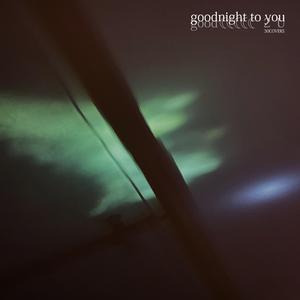 Goodnight To You