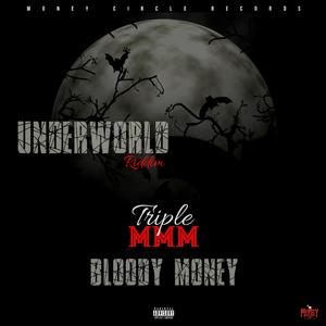 Bloody Money (feat. Triple MMM) (Underworld Riddim)