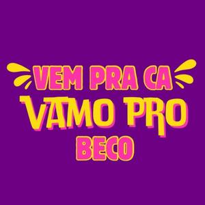 VEM PRA CÁ VAMO PRO BECO (feat. Mc Flavinho)
