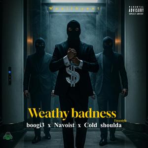Wealthy badness (freestyle) (feat. Navolist & Cold shoulda)