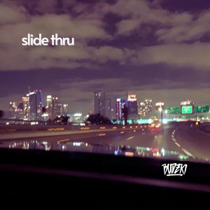 Slide Thru