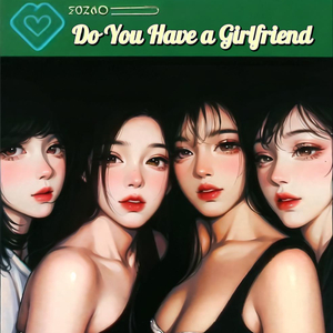 Do You Have a Girlfriend【Sped Up Version】