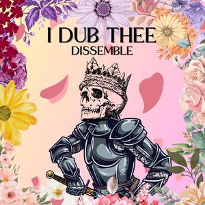 I DUB THEE