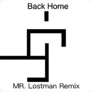 Back Home (MR. Lostman Remix)