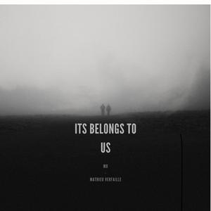 It belongs to us (feat. Mathieu Verfaillie)