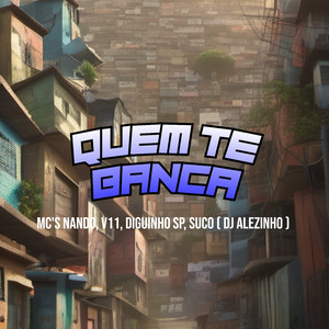Quem Te Banca