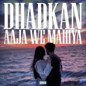 Dhadkan X Aaja We Mahiya