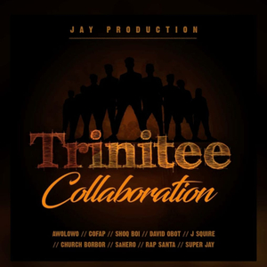 Trinitee Rap Collaboration (feat. David Million, Awolowo, Super Jay, Jah Cofap, Shoq Boi, Sahero, Rapsanta, J Squire & Church Bobor)