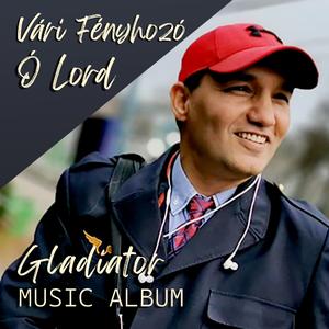 Gladiátor o Lord - Az élet megnyitja előttünk az útját