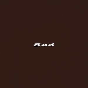 Bad