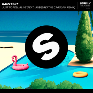 Just To Feel Alive (Breathe Carolina Extended Remix)